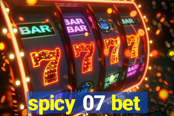 spicy 07 bet